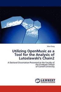 bokomslag Utilizing Openmusic as a Tool for the Analysis of Lutoslawski's Chain2