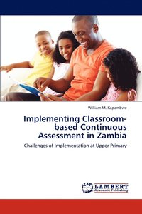 bokomslag Implementing Classroom-based Continuous Assessment in Zambia