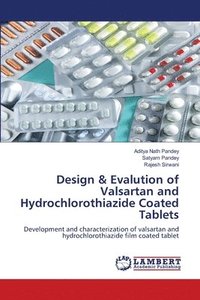 bokomslag Design & Evalution of Valsartan and Hydrochlorothiazide Coated Tablets