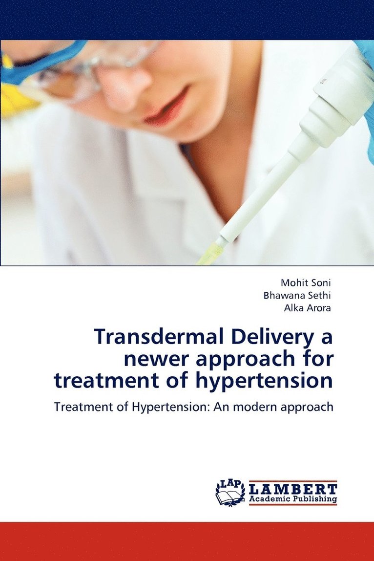 Transdermal Delivery a newer approach for treatment of hypertension 1