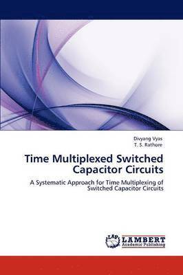 Time Multiplexed Switched Capacitor Circuits 1