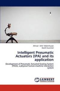 bokomslag Intelligent Pneumatic Actuators (IPA) and its application
