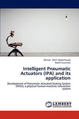 Intelligent Pneumatic Actuators (IPA) and its application 1