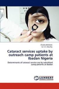 bokomslag Cataract services uptake by outreach camp patients at Ibadan Nigeria