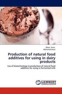 bokomslag Production of natural food additives for using in dairy products