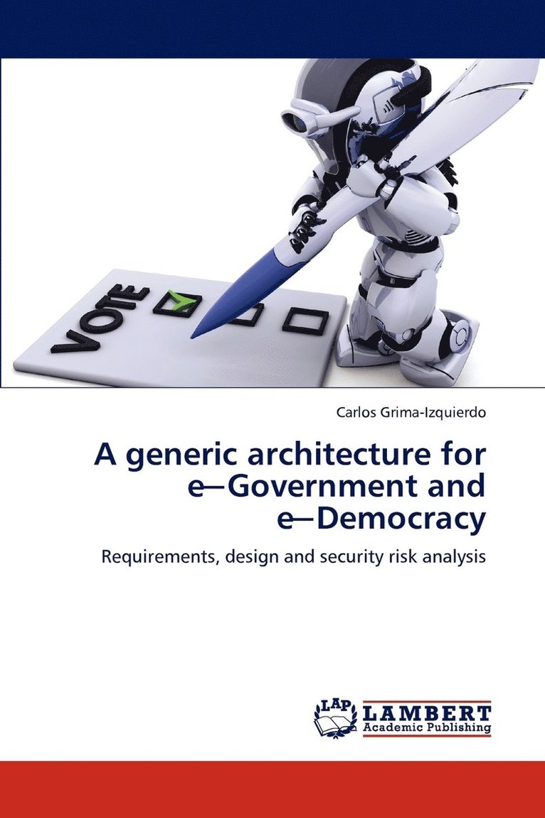 A generic architecture for e&#9472;Government and e&#9472;Democracy 1