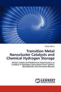 bokomslag Transition Metal Nanocluster Catalysts and Chemical Hydrogen Storage