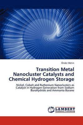 Transition Metal Nanocluster Catalysts and Chemical Hydrogen Storage 1