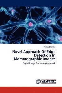 bokomslag Novel Approach of Edge Detection in Mammographic Images