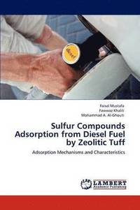 bokomslag Sulfur Compounds Adsorption from Diesel Fuel by Zeolitic Tuff