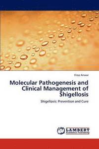 bokomslag Molecular Pathogenesis and Clinical Management of Shigellosis