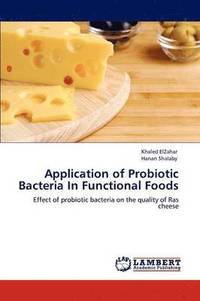 bokomslag Application of Probiotic Bacteria In Functional Foods