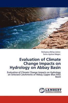 Evaluation of Climate Change Impacts on Hydrology on Abbay Basin 1