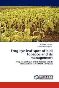 bokomslag Frog eye leaf spot of bidi tobacco and its management