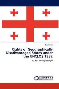 bokomslag Rights of Geographically Disadvantaged States under the UNCLOS 1982