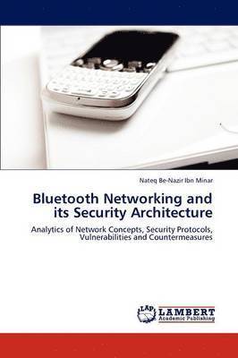 Bluetooth Networking and its Security Architecture 1