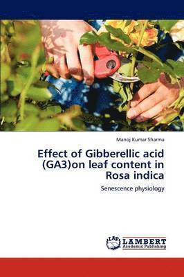 Effect of Gibberellic acid (GA3)on leaf content in Rosa indica 1