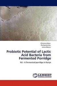 bokomslag Probiotic Potential of Lactic Acid Bacteria from Fermented Porridge