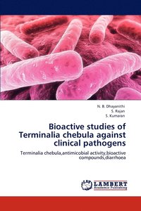 bokomslag Bioactive studies of Terminalia chebula against clinical pathogens