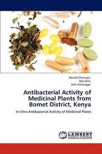 bokomslag Antibacterial Activity of Medicinal Plants from Bomet District, Kenya