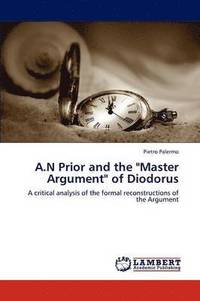 bokomslag A.N Prior and the &quot;Master Argument&quot; of Diodorus