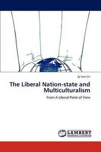 bokomslag The Liberal Nation-state and Multiculturalism