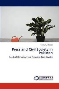 bokomslag Press and Civil Society in Pakistan