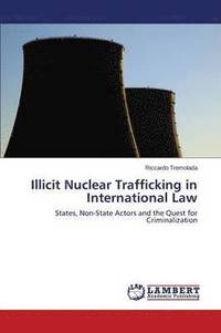bokomslag Illicit Nuclear Trafficking in International Law
