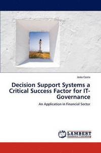 bokomslag Decision Support Systems a Critical Success Factor for IT-Governance