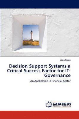 Decision Support Systems a Critical Success Factor for IT-Governance 1