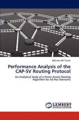 Performance Analysis of the CAP-SV Routing Protocol 1