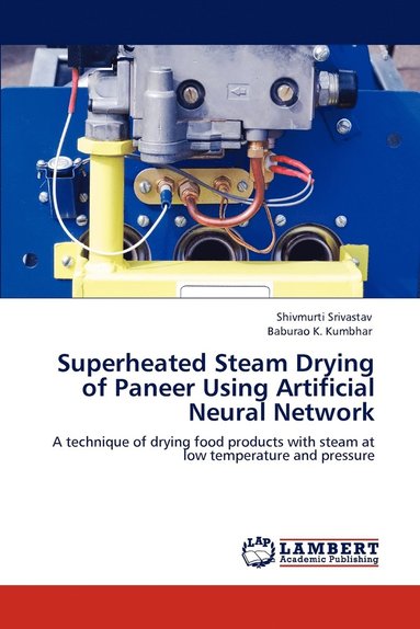 bokomslag Superheated Steam Drying of Paneer Using Artificial Neural Network