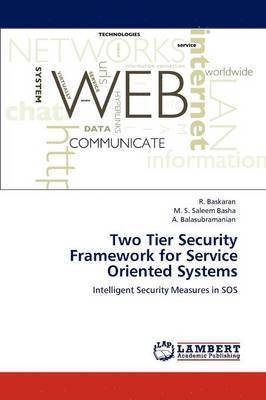 Two Tier Security Framework for Service Oriented Systems 1