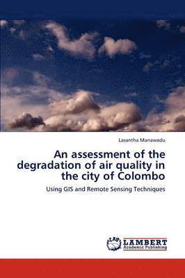 An assessment of the degradation of air quality in the city of Colombo 1
