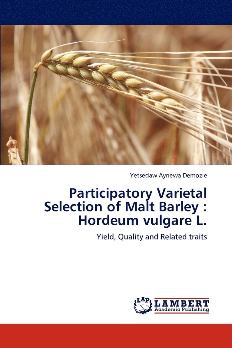 Participatory Varietal Selection of Malt Barley 1