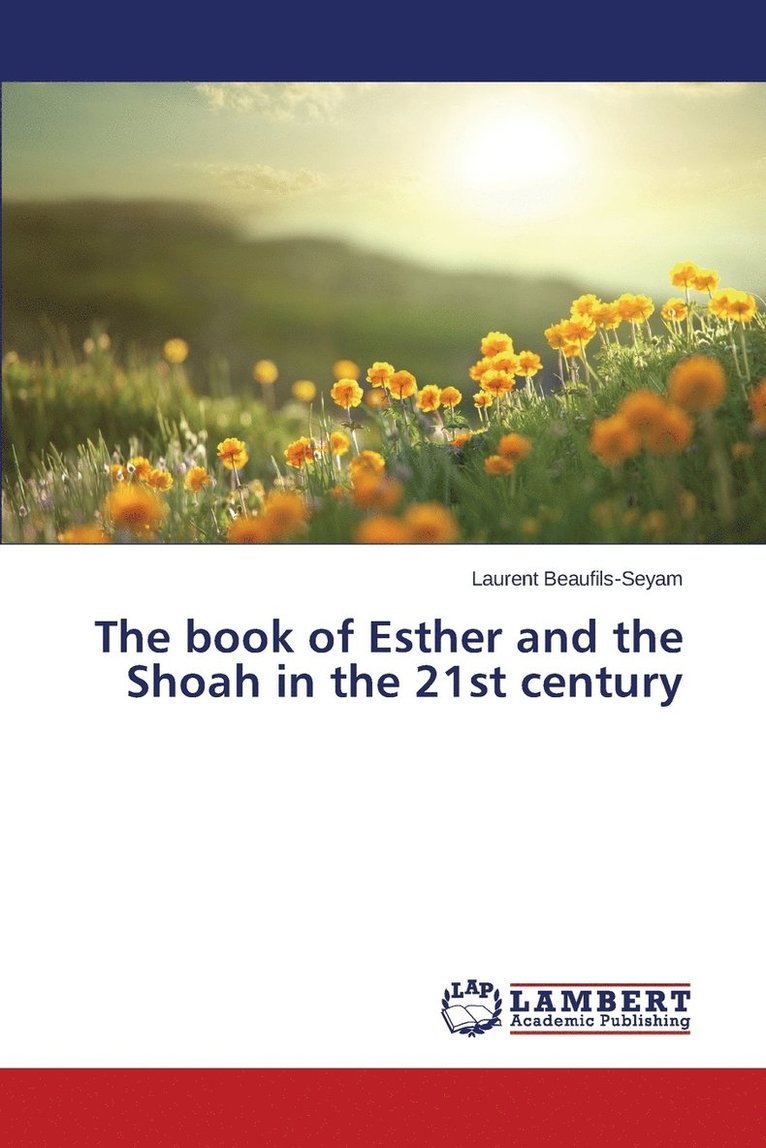 The book of Esther and the Shoah in the 21st century 1