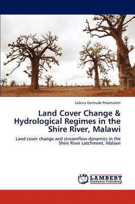 Land Cover Change & Hydrological Regimes in the Shire River, Malawi 1