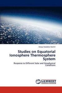 bokomslag Studies on Equatorial Ionosphere Thermosphere System