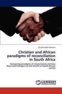 bokomslag Christian and African paradigms of reconciliation in South Africa
