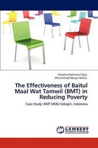 bokomslag The Effectiveness of Baitul Maal Wat Tamwil (BMT) in Reducing Poverty