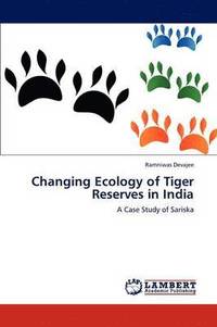 bokomslag Changing Ecology of Tiger Reserves in India