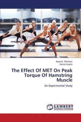 bokomslag The Effect Of MET On Peak Torque Of Hamstring Muscle