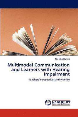 bokomslag Multimodal Communication and Learners with Hearing Impairment