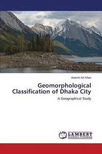 bokomslag Geomorphological Classification of Dhaka City