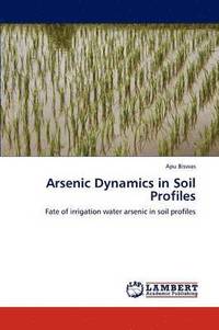 bokomslag Arsenic Dynamics in Soil Profiles