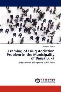 bokomslag Framing of Drug Addiction Problem in the Municipality of Banja Luka