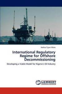bokomslag International Regulatory Regime for Offshore Decommissioning