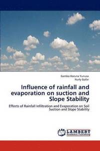 bokomslag Influence of rainfall and evaporation on suction and Slope Stability