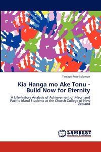 bokomslag Kia Hanga mo Ake Tonu - Build Now for Eternity