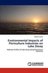 bokomslag Environmental Impacts of Floriculture Industries on Lake Ziway